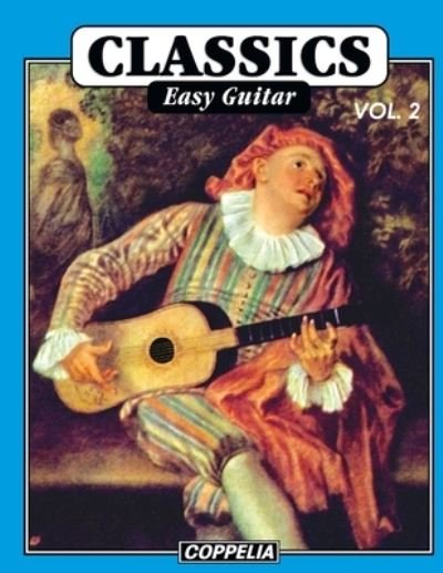 Classics Easy Guitar vol. 2 - Philip Ponsol - Bøger - Independently Published - 9798746464552 - 29. april 2021
