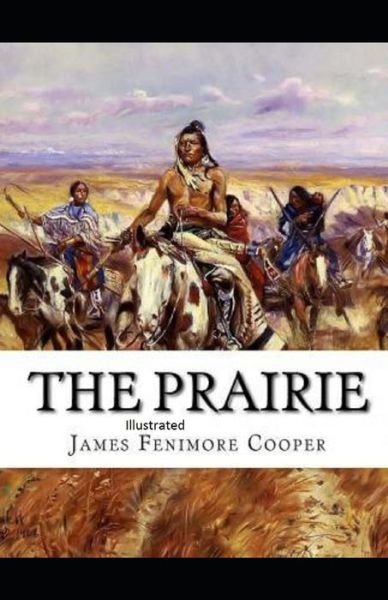 Cover for James Fenimore Cooper · The Prairie Illustrated (Paperback Book) (2021)