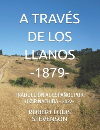 Cover for Robert Louis Stevenson · A Traves de Los Llanos -1879-: Traduccion Al Espanol Por: Hizir Nachida (Pocketbok) (2022)