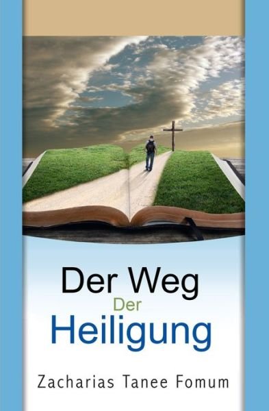 Cover for Zacharias Tanee Fomum · Der Weg Der Heiligung - Der Christliche Weg (Paperback Book) (2022)