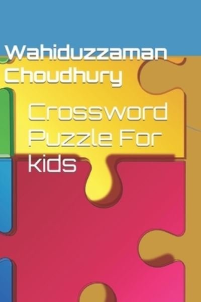 Cover for Wahiduzzaman Choudhury · Crossword Puzzle For kids (Taschenbuch) (2022)
