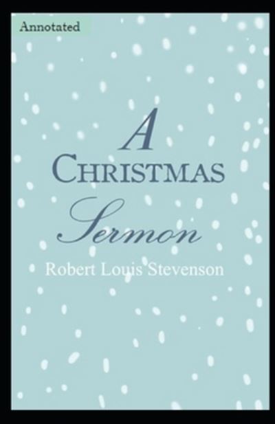 Cover for Robert Louis Stevenson · A Christmas Sermon Annotated (Paperback Book) (2022)