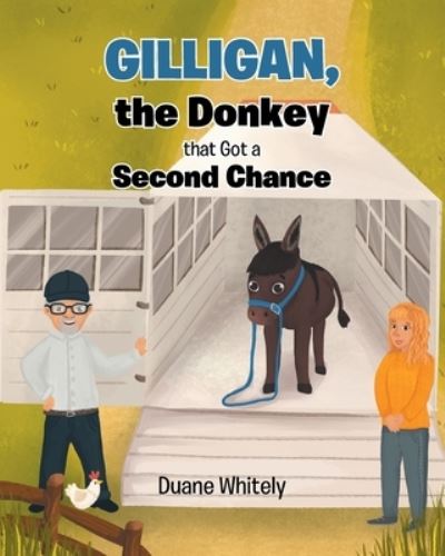 Cover for Whitely Duane Whitely · Gilligan, the Donkey that Got a Second Chance (Paperback Book) (2022)