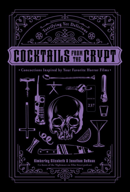 Cover for Jonathan DeHaan · Cocktails from the Crypt: Terrifying Yet Delicious Concoctions Inspired by Your Favorite Horror Films (Hardcover Book) (2024)