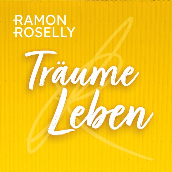 Cover for Ramon Roselly · Traume Leben (CD) (2022)