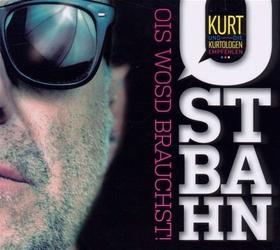 Cover for Kurt Ostbahn · Ois Wosd Brauchst! (Best Of) (CD) (2011)