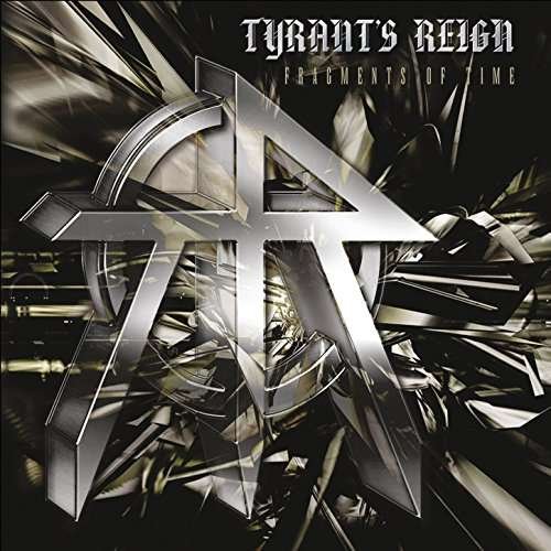 Cover for Tyrant's Reign · Fragments Of Time (CD) [Digipak] (2017)