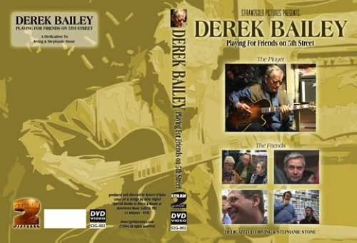 Playing for Friends on 5th Str - Derek Bailey - Movies - straw2gold pictures - 0879724004553 - August 15, 2006