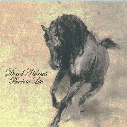 Cover for Dead Horses · Back to Life (CD) (2012)