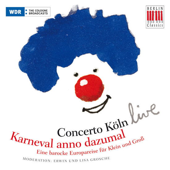 Karneval Anno Dazumal-Eine Barocke Europareise Fur - Concerto Koln - Muzyka - BERLIN CLASSICS - 0885470005553 - 5 marca 2015