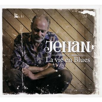 Cover for Jehan · La Vie En Blues (CD) (2015)