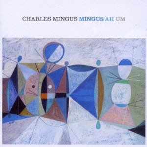 Cover for Charles Mingus · Ah Hum +3 (CD) [Japan Import edition] (2015)