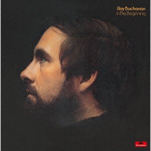 Cover for Roy Buchanan · In The Beginning (CD) [Japan Import edition] (2021)