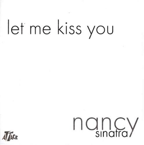 Cover for Nancy Sinatra · Let Me Kiss You (SCD) (2004)