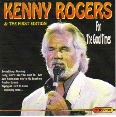Cover for Kenny Rogers &amp; First Edition · For The Good Times (CD)