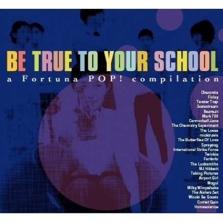 Cover for Be True to Your School : a Fortuna Pop Sampler (CD) (2014)