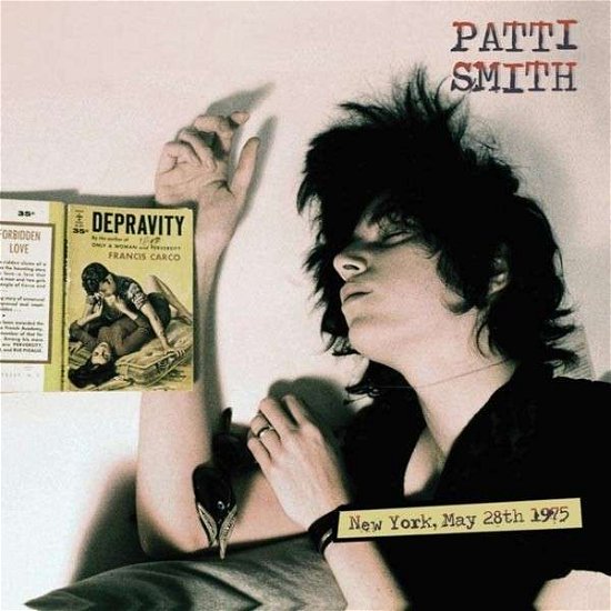 Depravity (New York May 28th 1975) - Patti Smith - Muziek - Applebush - 5060174956553 - 12 mei 2014
