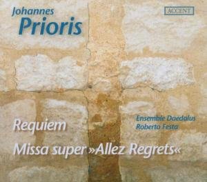 Cover for Prioris / Festa / Ensemble Daedalus · Requiem / Missa Super Allez Regrets (CD) (2004)