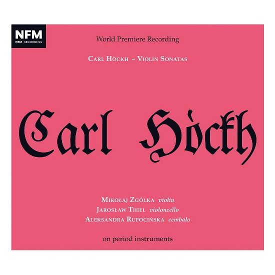 Cover for Zgolka,Mikolaj / Thiel,Jaroslaw / Rupocinska,Alexandra · Carl Höckh: Violinsonaten *s* (CD) (2019)