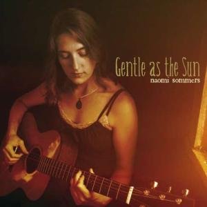 Gentle As The Sun - Naomi Sommers - Musiikki - CONTINENTAL SONG CITY - 8713762010553 - lauantai 25. toukokuuta 2019