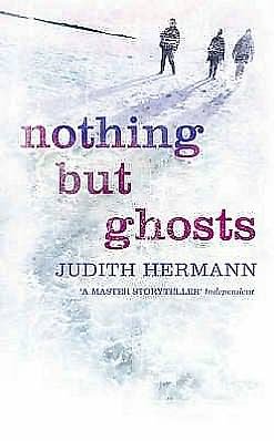 Nothing but Ghosts - Judith Hermann - Kirjat - HarperCollins Publishers - 9780007174553 - maanantai 4. heinäkuuta 2005