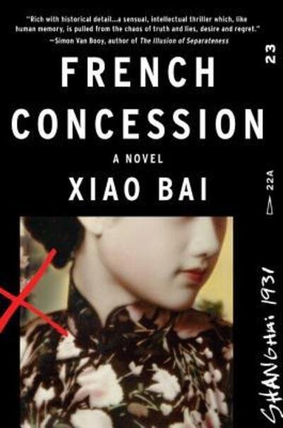 Cover for Xiao Bai · French Concession: A Novel (Paperback Bog) [First edition. edition] (2016)