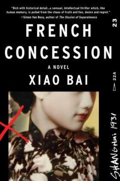 Cover for Xiao Bai · French Concession: A Novel (Paperback Book) [First edition. edition] (2016)