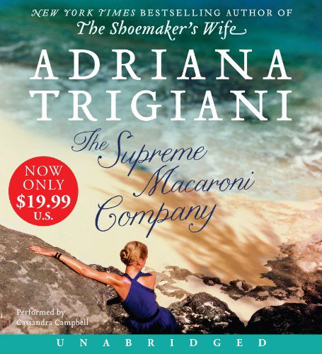 The Supreme Macaroni Company Low Price Cd: a Novel - Adriana Trigiani - Hörbuch - HarperAudio - 9780062355553 - 26. August 2014