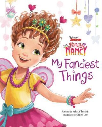 Cover for Krista Tucker · Disney Junior Fancy Nancy My Fanciest Things (Hardcover Book) (2018)