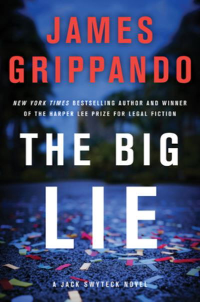 Cover for James Grippando · The Big Lie: A Jack Swyteck Novel - Jack Swyteck Novel (Taschenbuch) (2020)