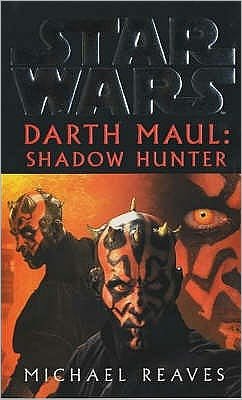Cover for Michael Reaves · Star Wars: Darth Maul Shadow Hunter - Star Wars (Paperback Book) (2001)