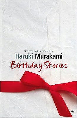 Birthday Stories: Selected and Introduced by Haruki Murakami - Haruki Murakami - Books - Vintage Publishing - 9780099481553 - June 1, 2006