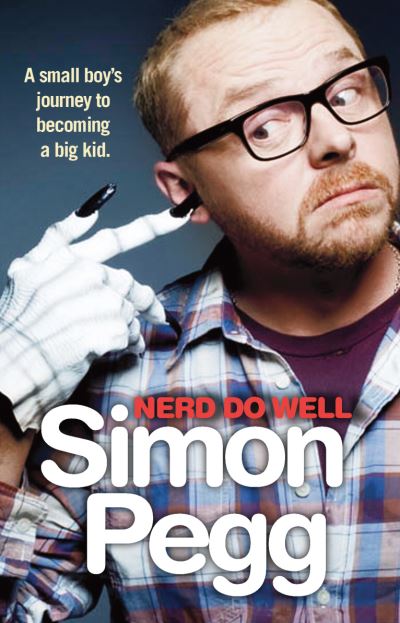 Nerd Do Well - Simon Pegg - Livros - Cornerstone - 9780099551553 - 9 de junho de 2011