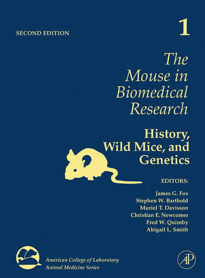 Cover for James Fox · The Mouse in Biomedical Research: History, Wild Mice, and Genetics - American College of Laboratory Animal Medicine (Hardcover Book) (2006)