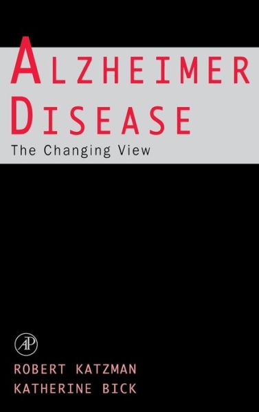 Cover for Katzman, Robert (University of California, San Diego, La Jolla, U.S.A.) · Alzheimer Disease: The Changing View: The Changing View (Hardcover Book) (2000)