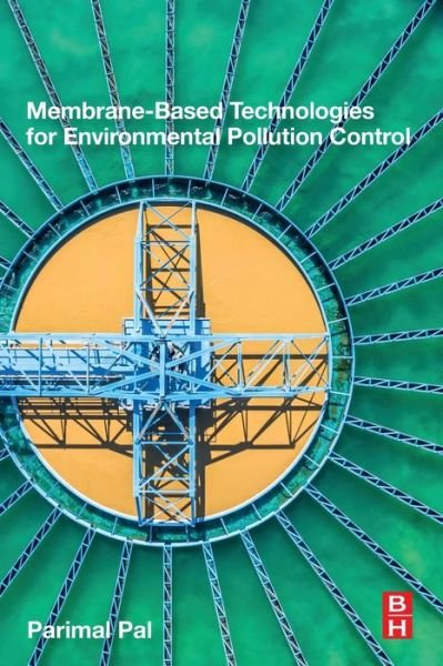 Cover for Pal, Parimal (HAG Professor, Department of Chemical Engineering, National Institute of Technology Durgapur, West Bengal, India) · Membrane-Based Technologies for Environmental Pollution Control (Taschenbuch) (2020)