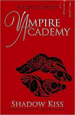 Vampire Academy: Shadow Kiss (book 3) - Vampire Academy - Richelle Mead - Livros - Penguin Random House Children's UK - 9780141328553 - 4 de fevereiro de 2010
