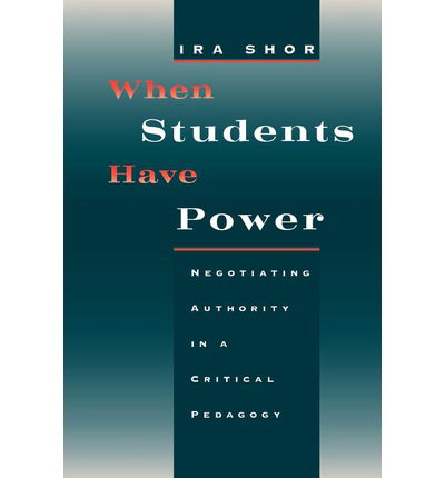 Cover for Ira Shor · When Students Have Power: Negotiating Authority in a Critical Pedagogy (Paperback Book) [New edition] (1997)