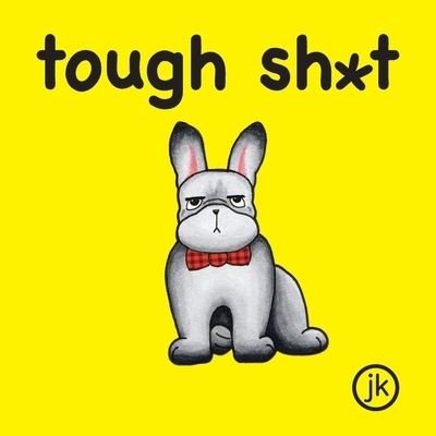 Cover for Jk · Tough Sh*t (Taschenbuch) (2022)