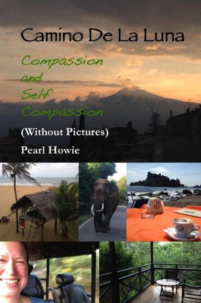 Cover for Pearl Howie · Camino De La Luna - Compassion and Self Compassion (Paperback Book) (2018)