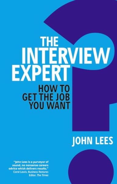 Cover for John Lees · Interview Expert, The: How to get the job you want (Paperback Book) (2011)