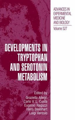 Cover for Graziella Allegri · Developments in Tryptophan and Serotonin Metabolism - Advances in Experimental Medicine and Biology (Hardcover Book) [2003 edition] (2004)