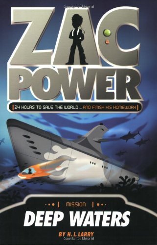 Cover for H. I. Larry · Zac Power #2: Deep Waters: 24 Hours to Save The World ... And Finish His Homework - Zac Power (Paperback Book) [1st Us Edition, Nov. 2008/ 1st Printing edition] (2008)