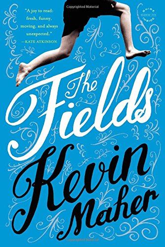 Cover for Kevin Maher · The Fields: a Novel (Paperback Book) [Reprint edition] (2014)