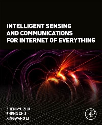 Cover for Zhu, Zhengyu (Lecturer, Zhengzhou University, Zhengzhou, Henan, China) · Intelligent Sensing and Communications for Internet of Everything (Taschenbuch) (2022)