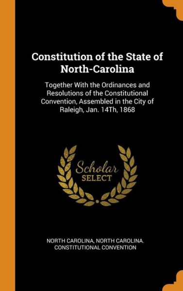 Cover for North Carolina · Constitution of the State of North-Carolina (Hardcover Book) (2018)