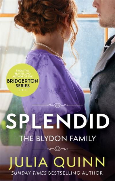 Cover for Julia Quinn · Splendid: the first ever Regency romance by the bestselling author of Bridgerton - Blydon Family Saga (Paperback Bog) (2021)