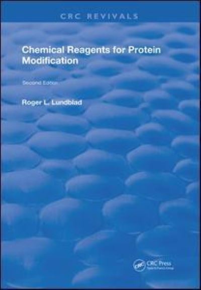 Cover for Lundblad, Roger L. (Lundblad Biotechnology, Chapel Hill, North Carolina, USA) · Chemical Reagents for Protein Modification: 2nd Edition - Routledge Revivals (Paperback Book) (2021)