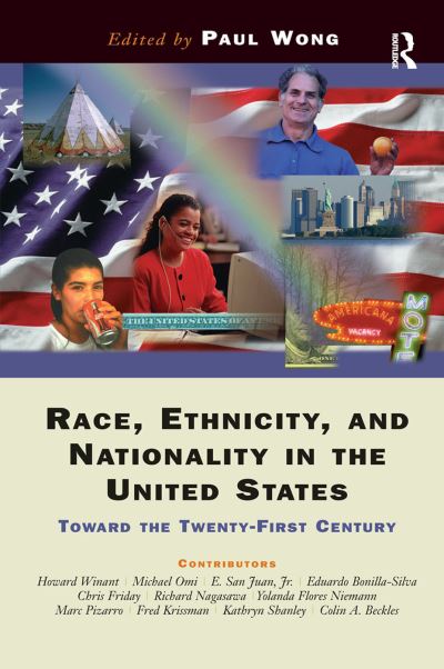 Cover for Paul Wong · Race, Ethnicity, And Nationality In The United States: Toward The Twenty-first Century (Hardcover Book) (2019)