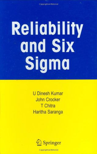 Cover for U Dinesh Kumar · Reliability and Six Sigma (Inbunden Bok) [2006 edition] (2006)